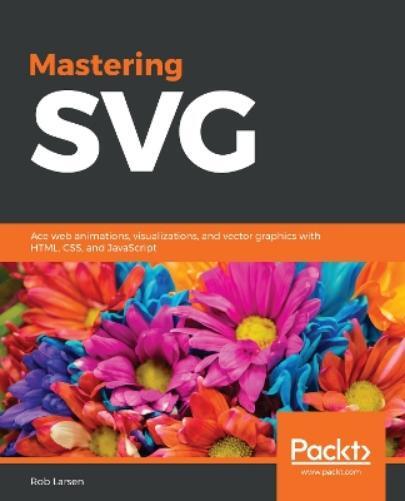 Rob Larsen Mastering SVG (Tascabile)