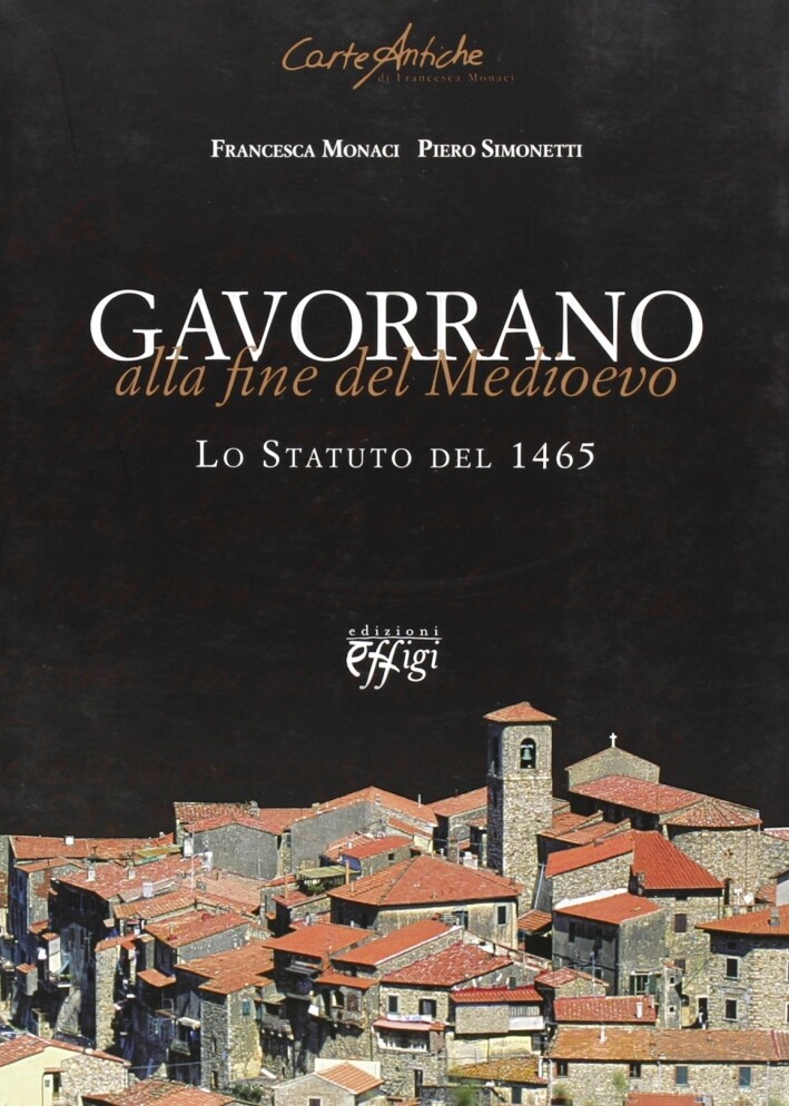Gavorrano alla fine del Medioevo. Lo statuto del 1465 - [C&P Adver Effigi]
