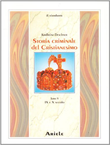 9788886480680 Storia criminale del cristianesimo: 5 - Karlheinz Deschner,C. Paue