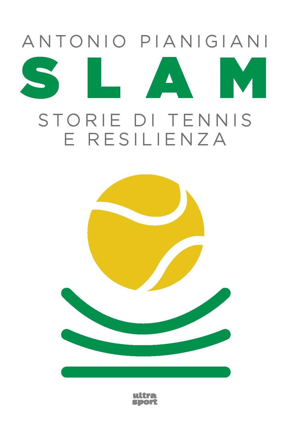 Libri Pianigiani Antonio - Slam. Storie Di Tennis E Resilienza