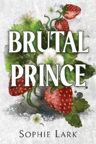 Sophie Lark Brutal Prince (Tascabile) Brutal Birthright