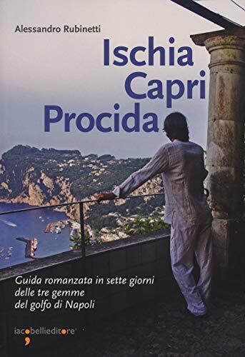 9788862524636 Ischia Capri Procida. Guida romanzata in sette gio...lfo di Napoli