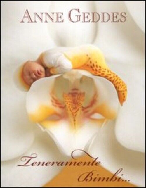 Teneramente Bimbi... Anne Geddes Edicart 2005
