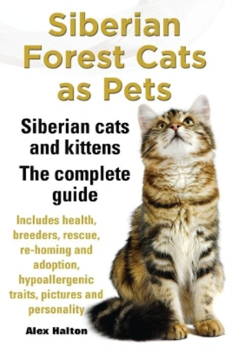 Alex Halton Siberian Forest Cats as Pets. Siberian cats and kittens. (Tascabile)