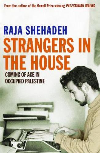 Raja Shehadeh Strangers in the House (Tascabile)