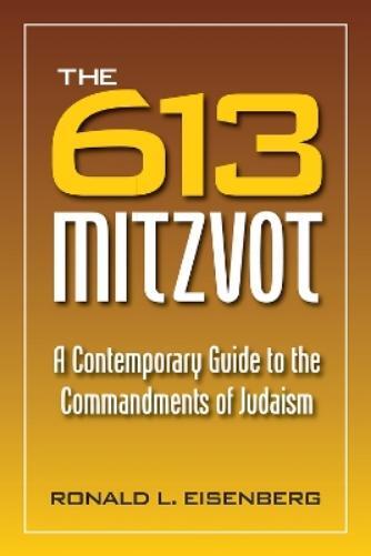 Ronald L Eisenberg 613 Mitzvot (Tascabile)