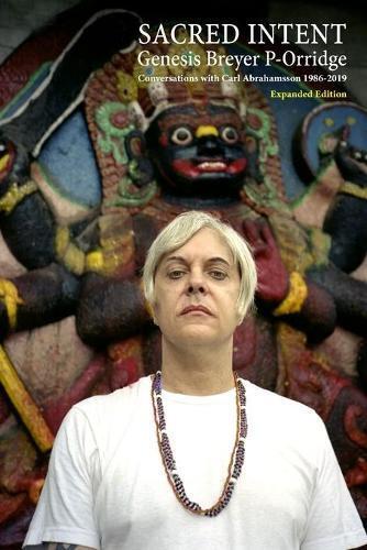 Genesis Breyer P-Orridge Carl Abrahams Sacred Intent (Expanded Editi (Tascabile)