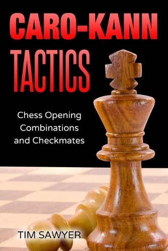 Tim Sawyer Caro-Kann Tactics (Tascabile) Sawyer Chess Tactics