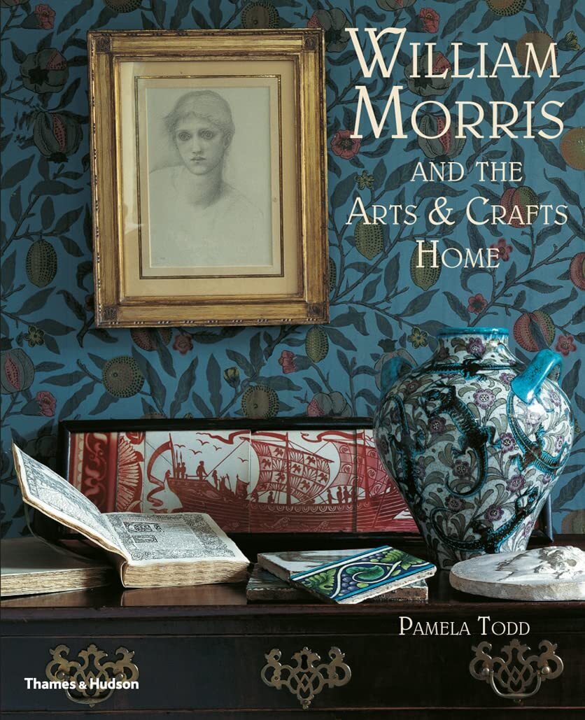 9780500290231 William Morris: and the Arts & Crafts Home - Pamela Todd