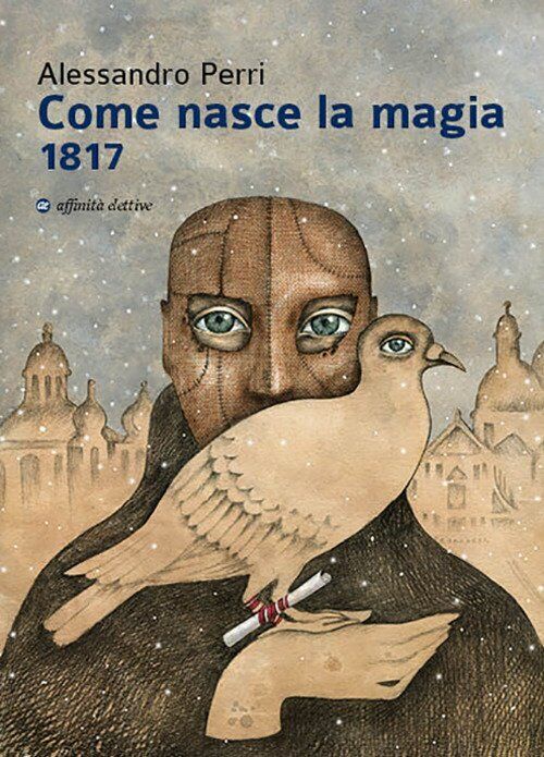 Come nasce la magia 1817 - [Affinità Elettive Edizioni]