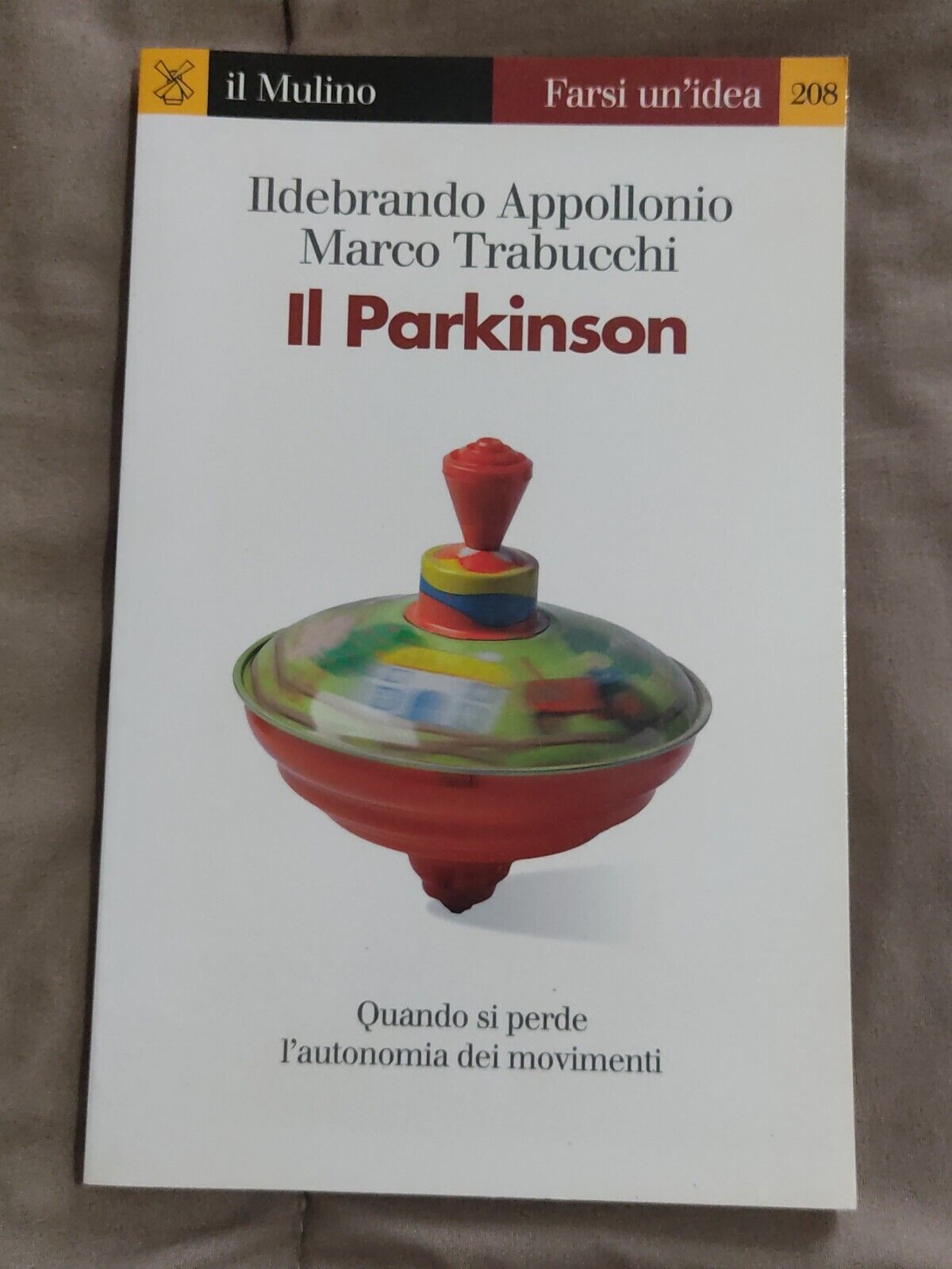 APPOLLONIO / TRABUCCHI - IL PARKINSON. QUANDO SI PERDE L'AUTONOMIA DEI MOVIMENTI
