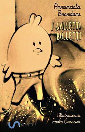 9788828330684 I Galletti Bulletti: Piccole storie di bullismo ne...dama Coccodè