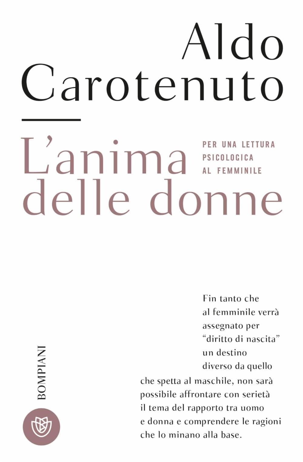 Libri Aldo Carotenuto - L' Anima Delle Donne. Per Una Lettura Psicologica Al Fem