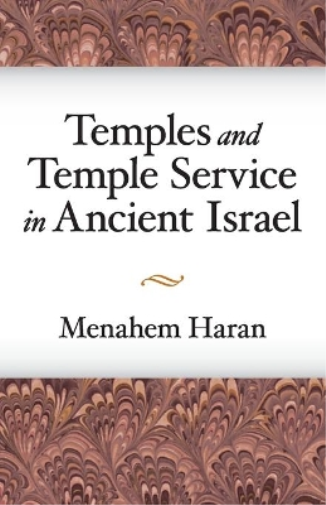 Menahem Haran Temples and Temple-Service in Ancient Israel (Tascabile)
