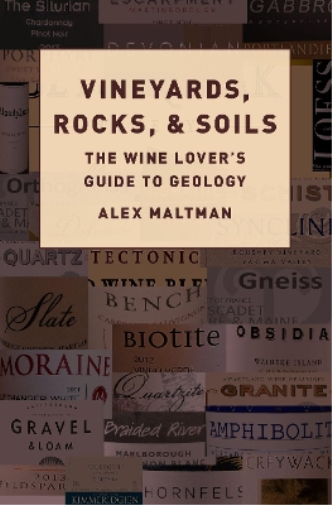 Alex Maltman Vineyards, Rocks, and Soils (Copertina rigida)