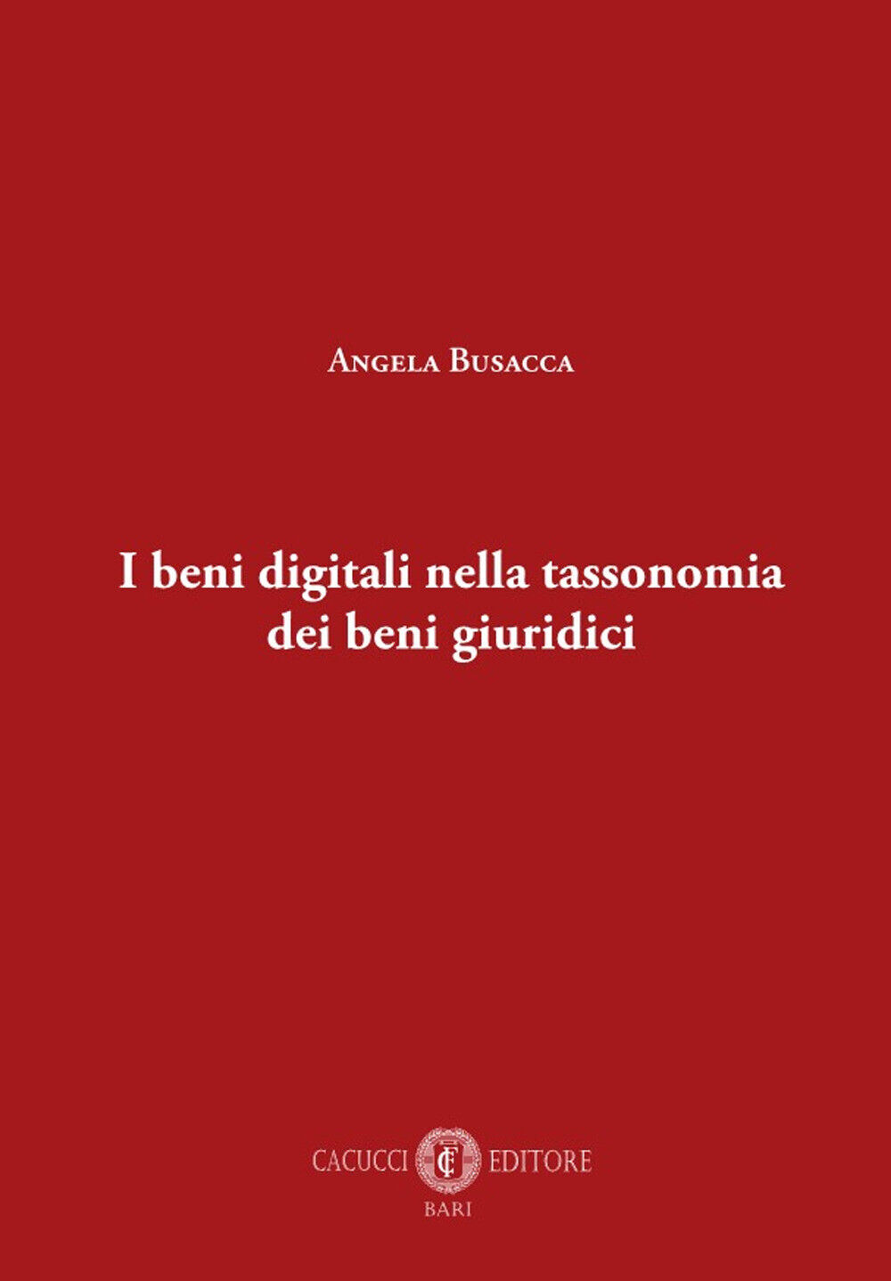 I beni digitali nella tassonomia dei beni giuridici - Busacca Angela