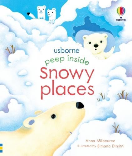 Anna Milbourne Peep Inside Snowy Places (Libro di cartone) Peep Inside