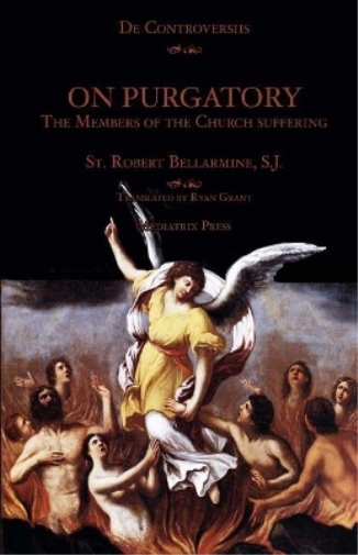 Mediatrix Press Robert Bellarmine Sj On Purgatory (Tascabile)