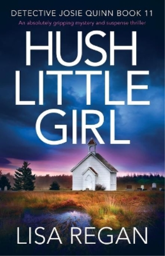 Lisa Regan Hush Little Girl (Tascabile) Detective Josie Quinn