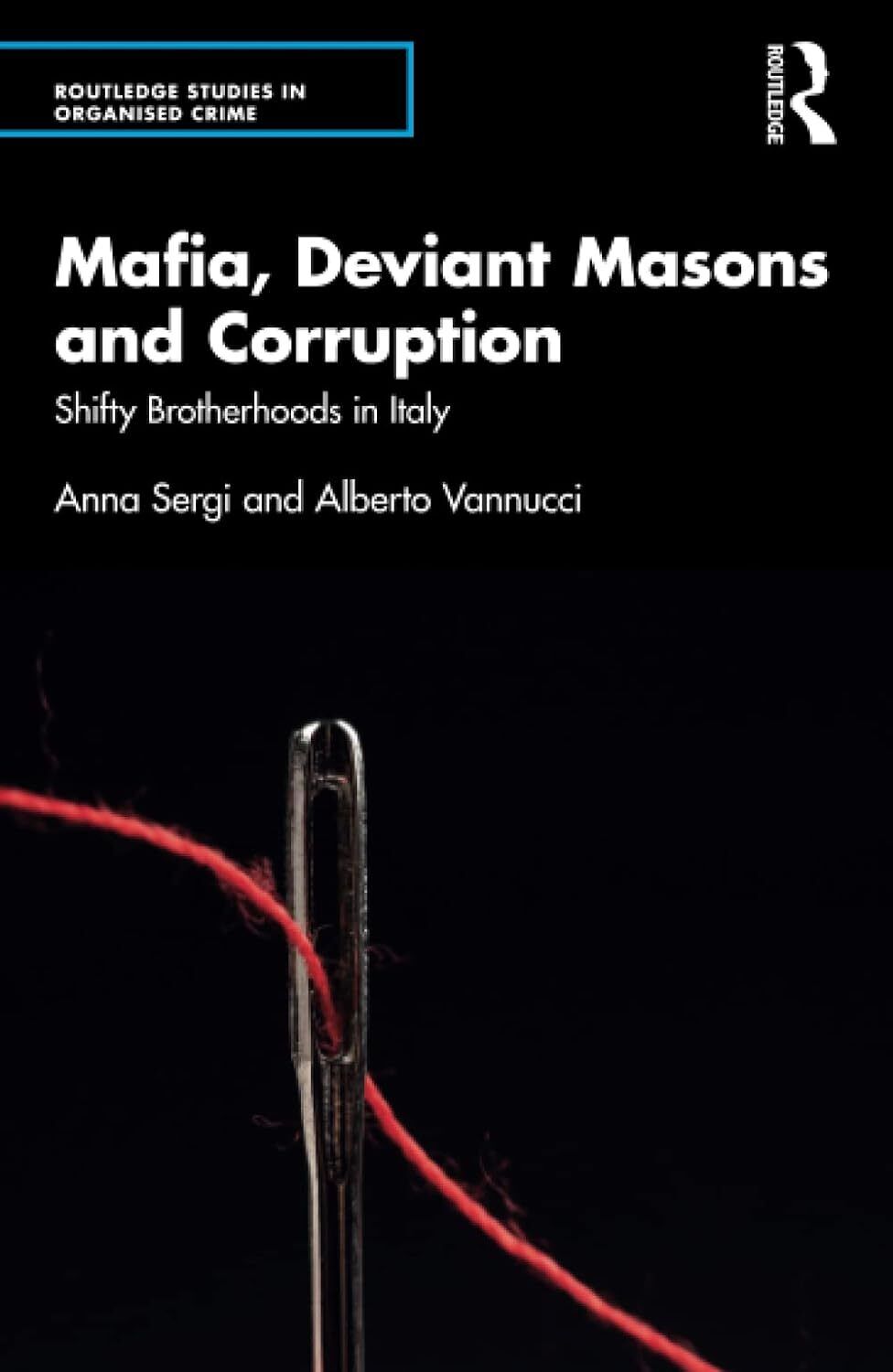 9781032117874 Mafia, Deviant Masons and Corruption: Shifty Brotherhoods in Italy