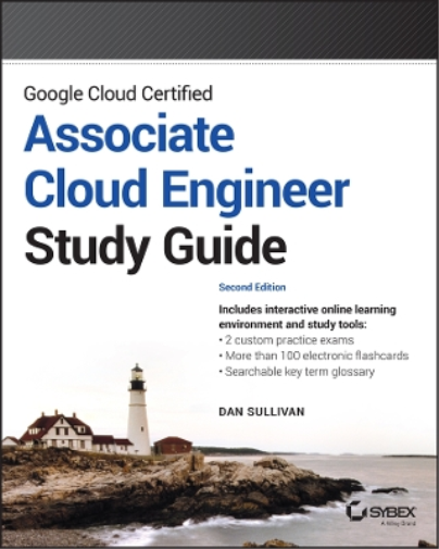 Dan Sullivan Google Cloud Certified Associate Cloud Engineer Study G (Tascabile)