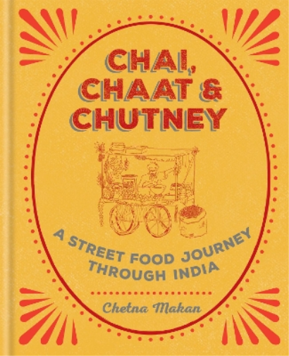 Chetna Makan Chai, Chaat & Chutney (Copertina rigida)