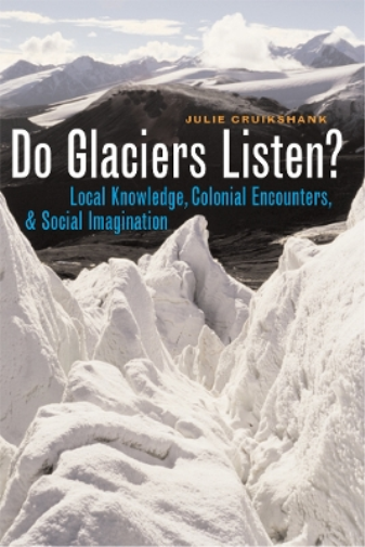 Julie Cruikshank Do Glaciers Listen? (Tascabile)