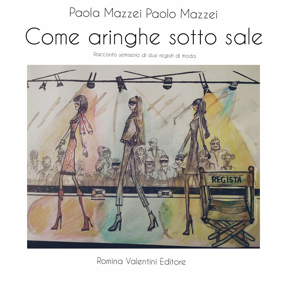 Libri Mazzei Paola / Mazzei Paolo - Come Aringhe Sotto Sale. Racconto Semiserio