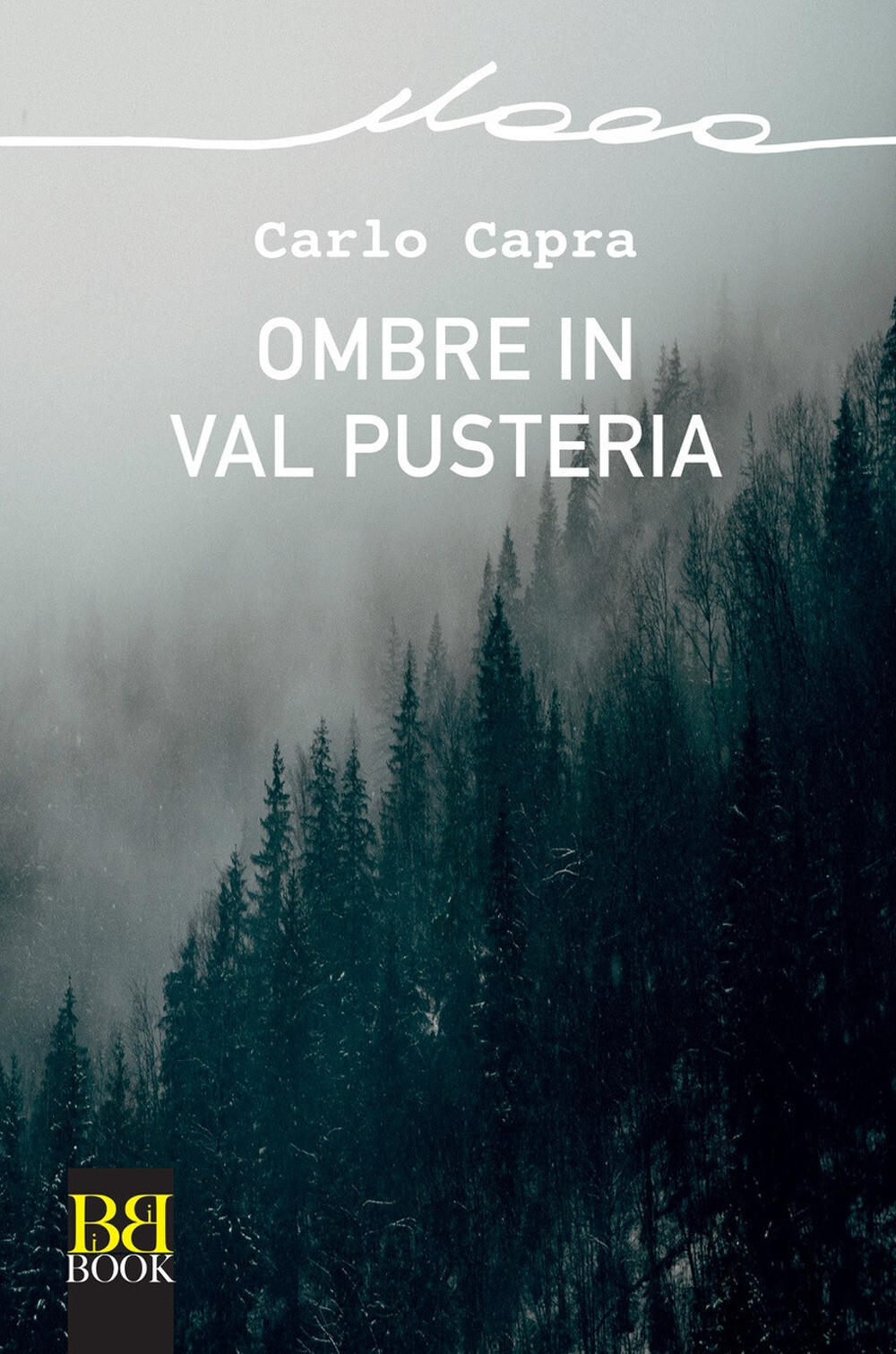 Libri Carlo Capra - Ombre In Val Pusteria
