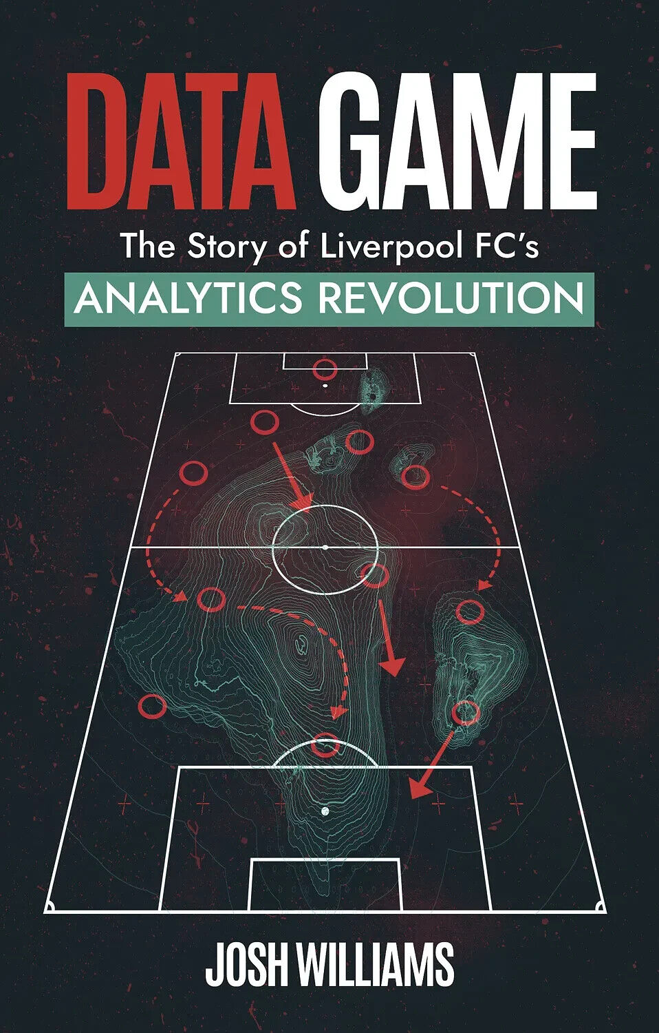 Dati Gioco - The Story Of Liverpool Fc's Analytics Revolution - Lfc Calcio Libro