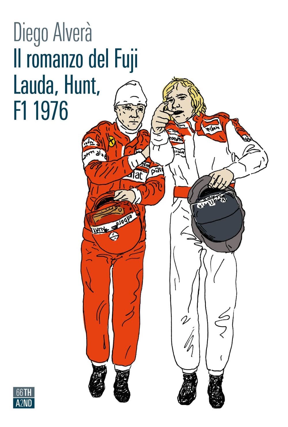 9788832972511 Il romanzo del Fuji. Lauda, Hunt F1 1976 - Diego Alverà