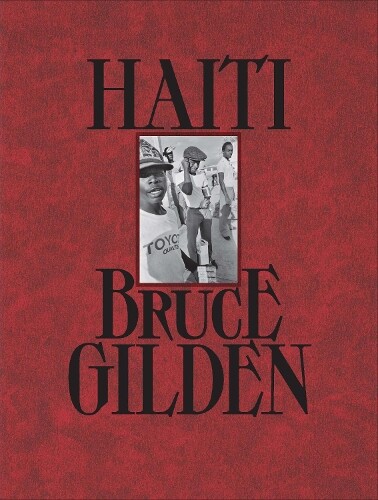 Bruce Gilden Haiti (Copertina rigida)
