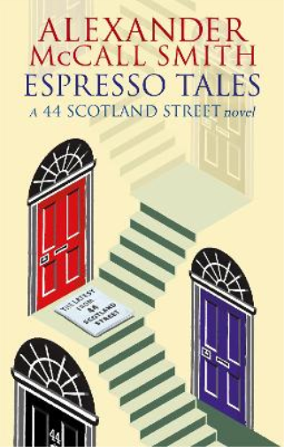 Alexander McCall Smith Espresso Tales (Tascabile) 44 Scotland Street
