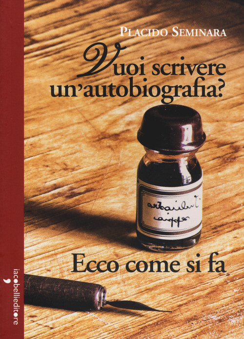 VUOI SCRIVERE UN'AUTOBIOGRAFIA? ECCO COME SI FA SEMINARA PLACIDO