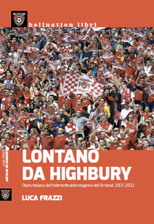 Lontano da Highbury - Frazzi Luca