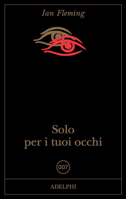 SOLO PER I TUOI OCCHI. 007  - FLEMING IAN - Adelphi