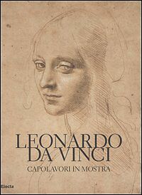 LEONARDO DA VINCI. CAPOLAVORI IN MOSTRA (TORINO 2006)