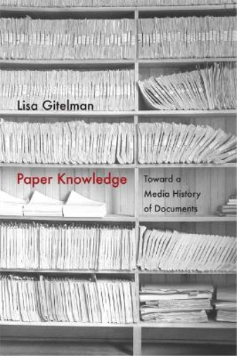 Lisa Gitelman Paper Knowledge (Tascabile) Sign, Storage, Transmission