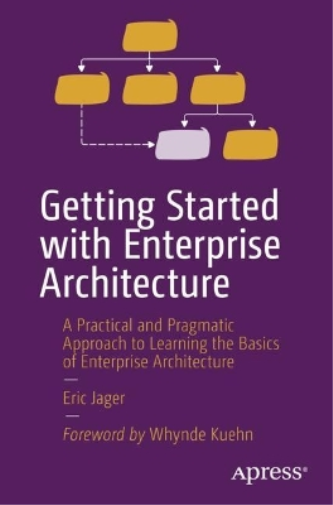 Eric Jager Getting Started with Enterprise Architecture (Tascabile)