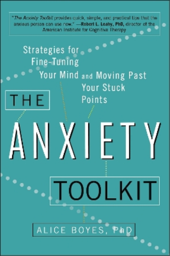 Alice Boyes, PhD The Anxiety Toolkit (Tascabile)