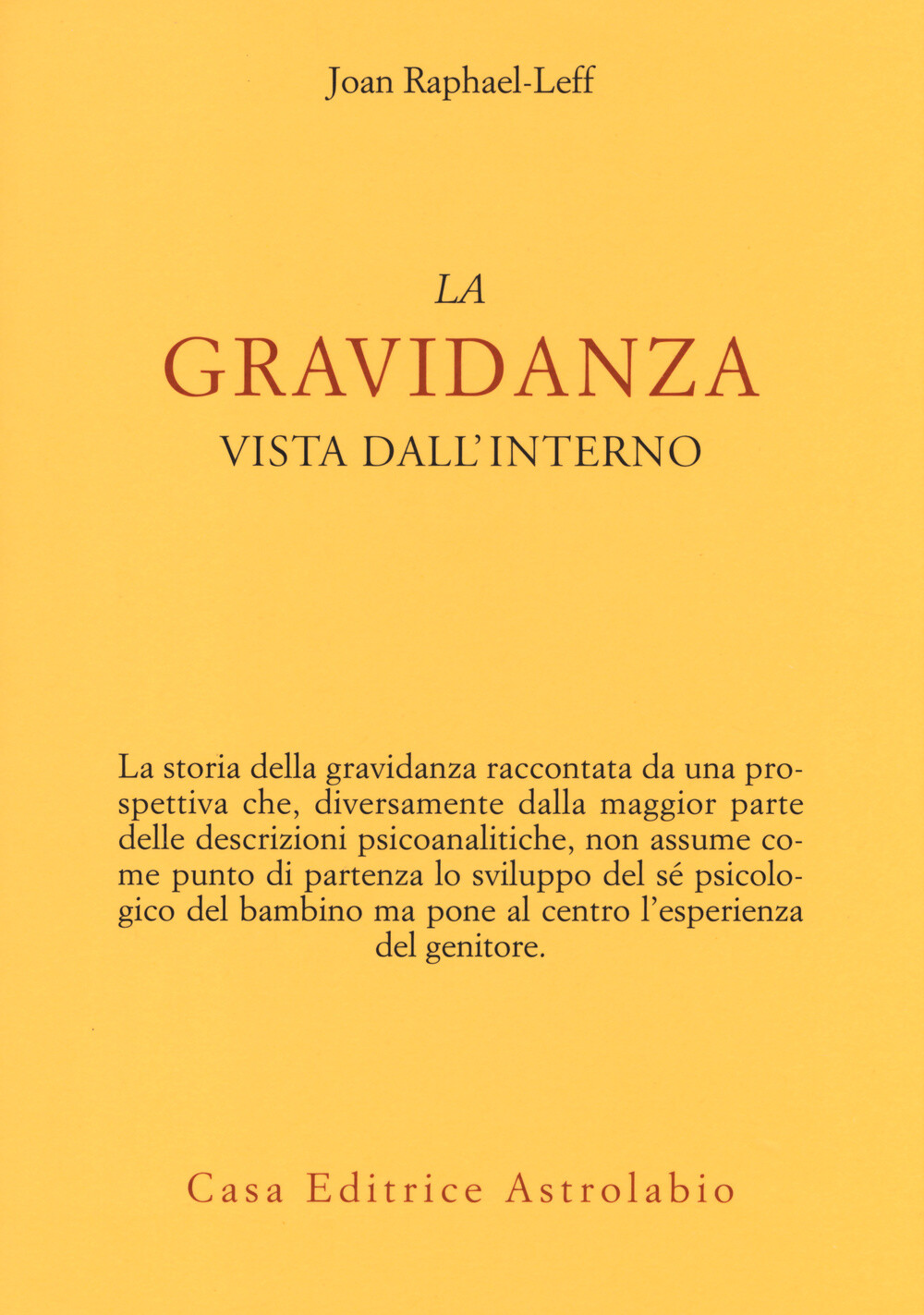 Libri Joan Raphael-Leff - La Gravidanza Vista Dall'Interno
