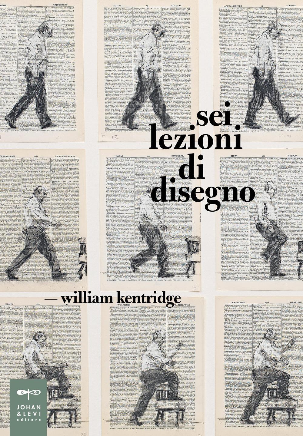 Libri William Kentridge - Sei Lezioni Di Disegno. Ediz. Illustrata