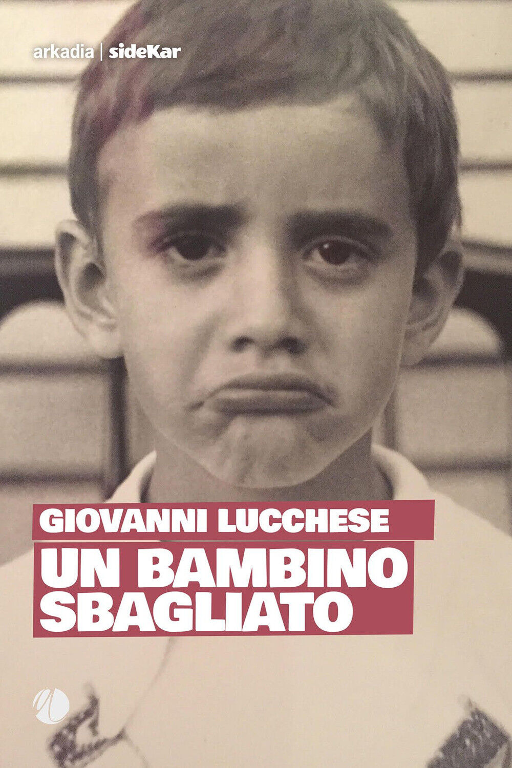 Un bambino sbagliato - Lucchese Giovanni