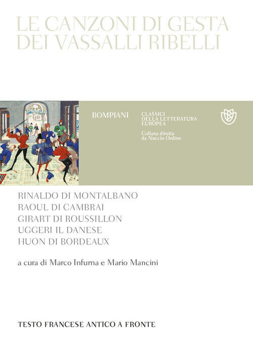 CANZONI DI GESTA DEI VASSALLI RIBELLI. TESTO FRANCESE ANTICO A FRONTE INFURNA M.
