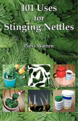 Piers Warren 101 Uses for Stinging Nettles (Tascabile)