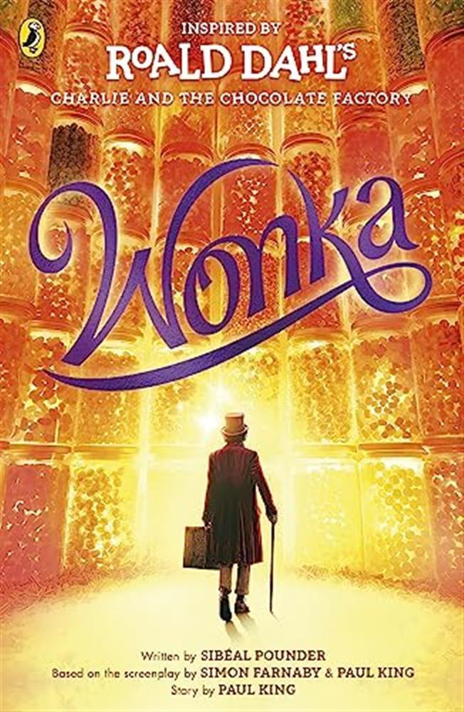 Wonka: the story before the chocolate factory - Dahl Roald, Pounder Sibéal...