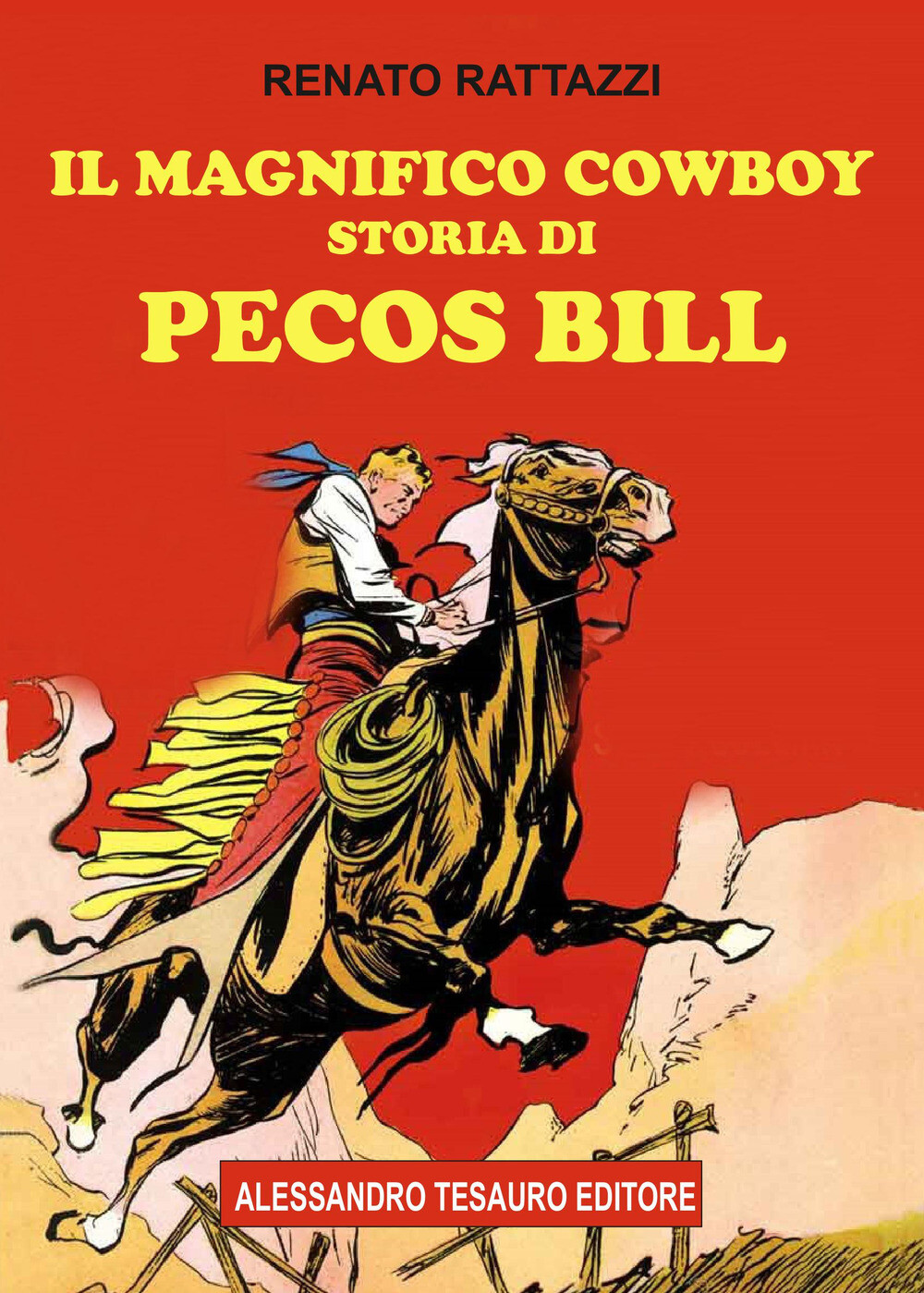Libri Rattazzi Renato - Il Magnifico Cowboy. Storia Di Pecos Bill