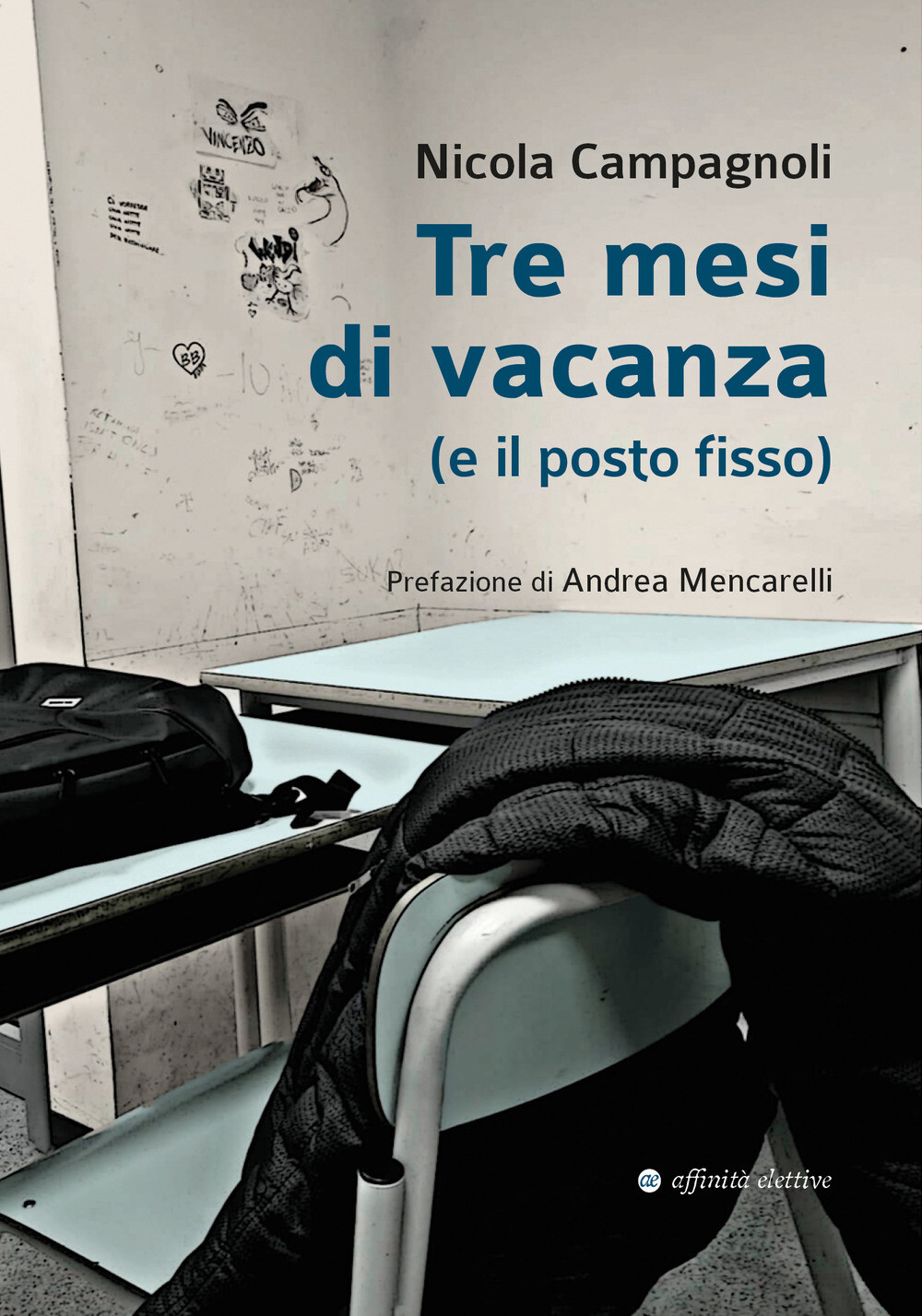 Tre mesi di vacanza (e il posto fisso) - Campagnoli Nicola