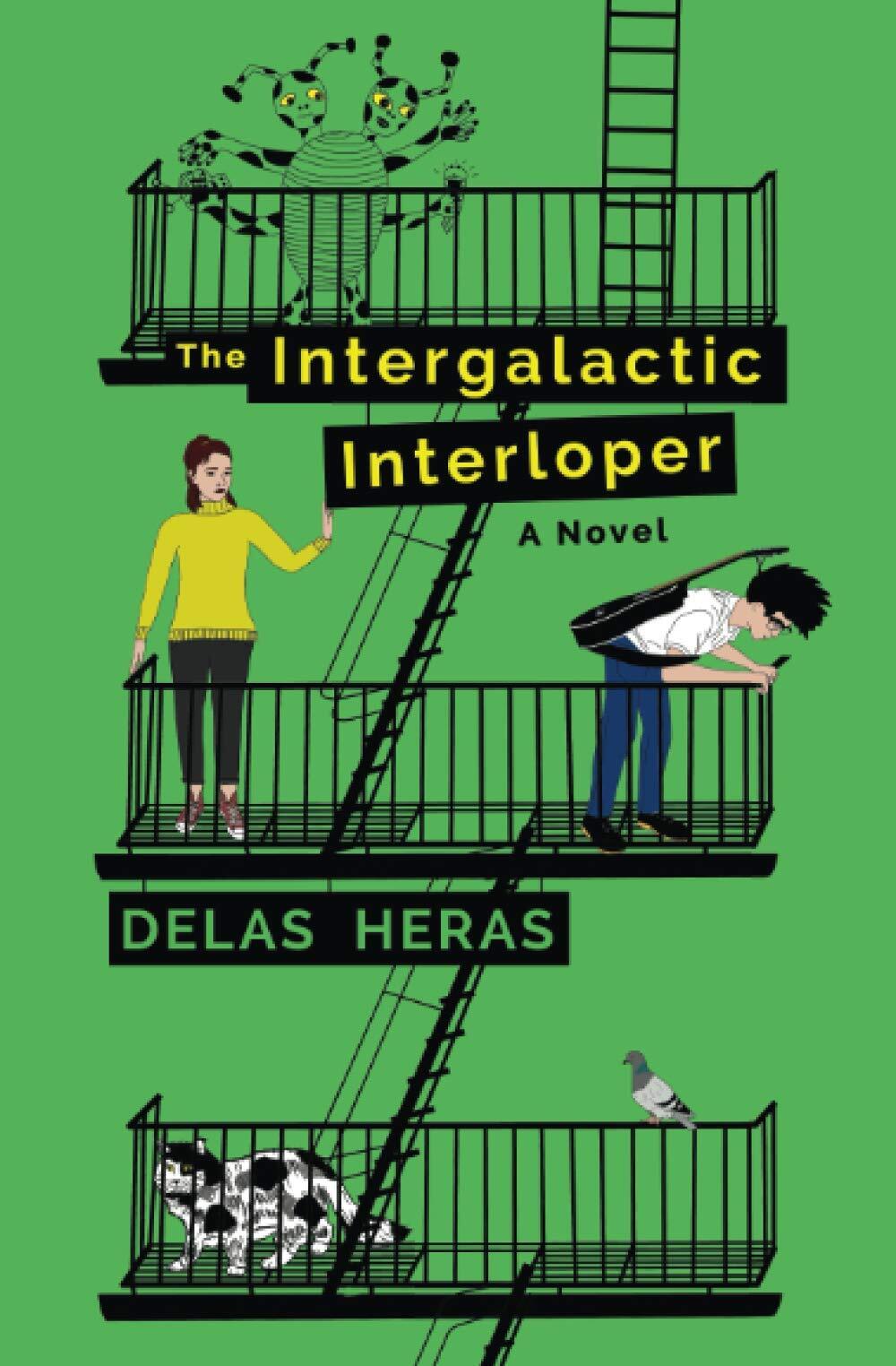 The Intergalactic Interloper: a novel - Heras Delas Heras -Double Six Books,2020