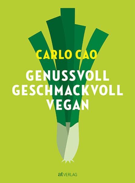 Carlo Cao Genussvoll. Geschmackvoll. Vegan. (Copertina rigida)